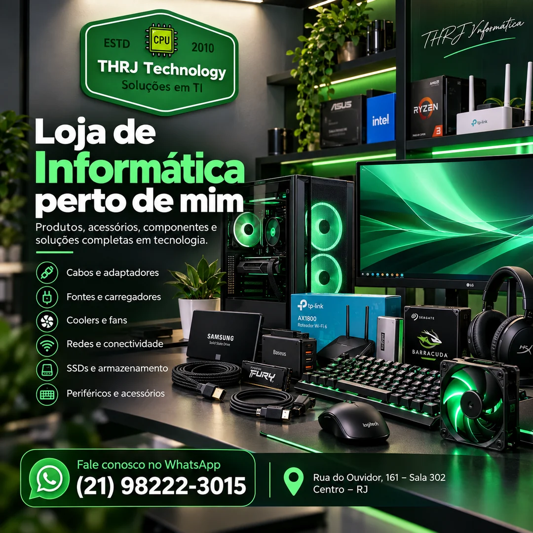 THRJ Informática - loja de informática perto de mim no Centro do Rio de Janeiro com computadores, acessórios, redes, SSDs, coolers e periféricos