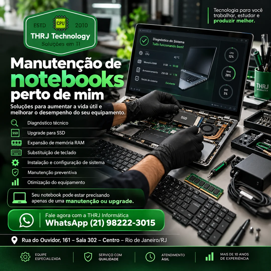 THRJ Informática - manutenção de notebooks perto de mim no Rio de Janeiro com diagnóstico, SSD, memória RAM e teclado